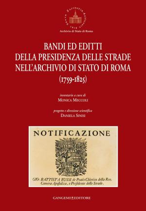 Cover of the book Bandi ed editti della Presidenza delle strade nell'Archivio di Stato di Roma by Giovanni Ziccardi