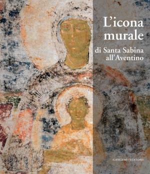 Cover of the book L'icona murale di Santa Sabina all'Aventino by Paolo D'Orazio, Anna Janowska Centroni, Giorgio Palumbi