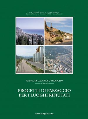 Cover of the book Progetti di paesaggio per i luoghi rifiutati by Domenico Poggi