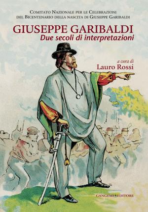 Book cover of Giuseppe Garibaldi due secoli di interpretazioni