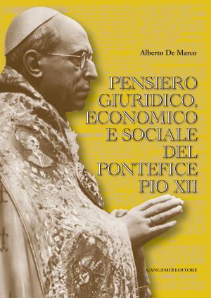 Cover of the book Pensiero giuridico, economico e sociale del pontefice Pio XII by Paolo Portoghesi, Sandro Benedetti, Marisa Tabarrini