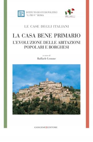 Cover of the book La casa bene primario - LE CASE DEGLI ITALIANI by AA. VV.