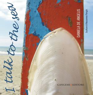 Cover of the book I talk to the sea by Claudia Pelosi, Giorgia Agresti, Ulderico Santamaria