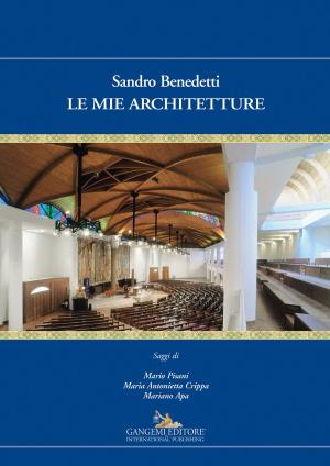 Cover of the book Sandro Benedetti. Le mie architetture by Giuseppe Meduri