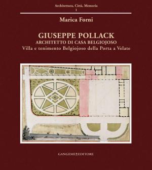 Cover of the book Giuseppe Pollack architetto di Casa Belgiojoso by Petra Bernitsa