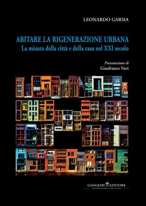 Cover of the book Abitare la rigenerazione urbana by AA. VV.