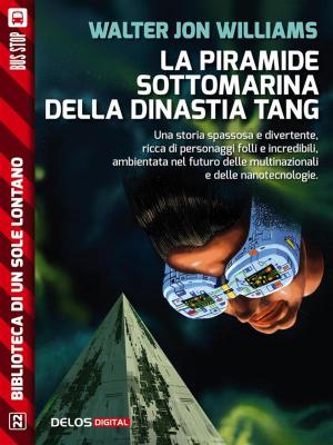 Cover of the book La piramide sottomarina della Dinastia Tang by Orlando Pearson