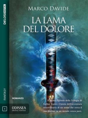 Cover of the book La lama del dolore by Maico Morellini