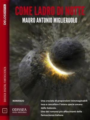 Cover of the book Come ladro di notte by Carlo Vicenzi, Ilaria Tuti