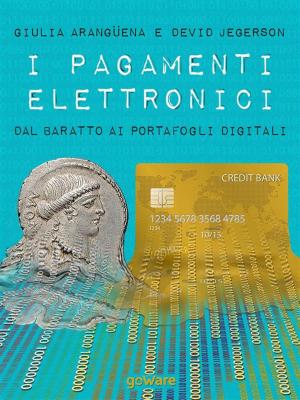 Cover of the book I pagamenti elettronici. Dal baratto ai portafogli digitali by Francesco Caudullo, Giulio Sapelli