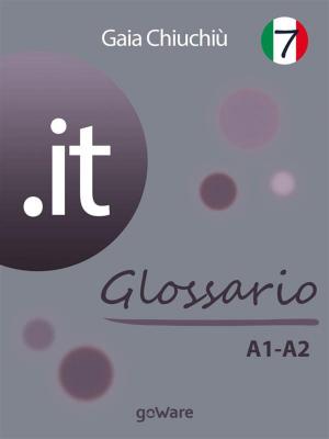 Cover of the book .it 7 – Glossario A1-A2 by Ubaldo Villani-Lubelli