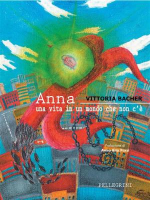 Cover of the book Anna. Una vita in un mondo che non c'è by Antonio Nicaso, Nicola Gratteri, Valerio Giardina