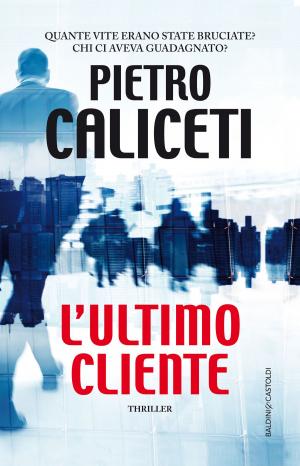Cover of the book L'ultimo cliente by Rita Monaldi, Francesco Sorti