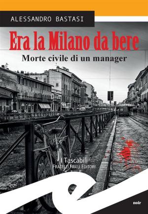 Book cover of Era la Milano da bere