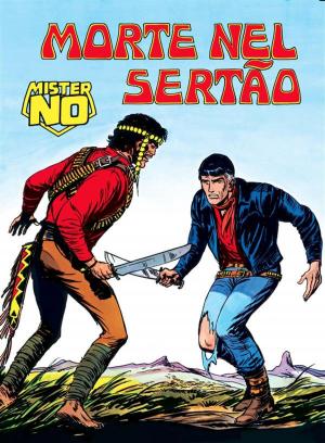 Cover of the book Mister No. Morte nel Sertao by Roberto Recchioni, Massimo Dall'Oglio/Gigi Cavenago, Massimo Carnevale, Lorenzo De Felici