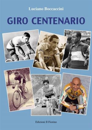 Cover of the book Giro centenario by Giorgione l'Africano