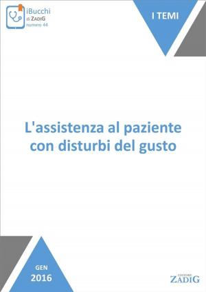 Cover of the book L'assistenza al paziente con disturbi del gusto by Vittorio Fonzo