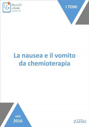 Cover of the book La nausea e il vomito da chemioterapia by Giulio Cassano