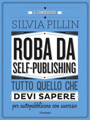 Cover of the book Roba da Self-publishing by Rebecca Grosenbach