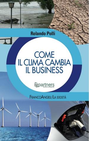 Cover of the book Come il clima cambia il business by Susie Breuer