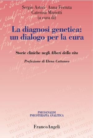 Cover of the book La diagnosi genetica: un dialogo per la cura. Storie cliniche negli Alberi della vita by Domenico Dall'Olio, Nicola De Florio