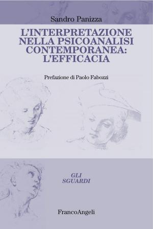 Cover of the book L'interpretazione nella psicoanalisi contemporanea: l'efficacia by Paolo de' Lutti