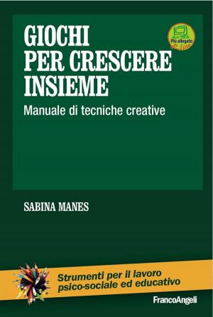 Cover of the book Giochi per crescere insieme. Manuale di tecniche creative by Marina Guerrisi