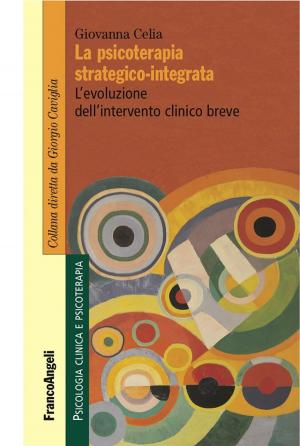 Cover of La psicoterapia strategico-integrata. L'evoluzione dell'intervento clinico breve