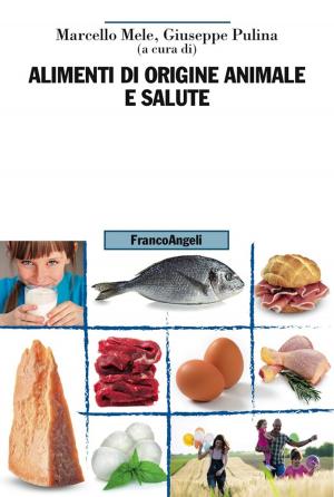 Cover of the book Alimenti di origine animale e salute by Giampiero Lombardini