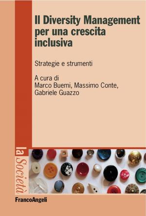 Cover of the book Il Diversity Management per una crescita inclusiva. Strategie e strumenti by AA. VV.