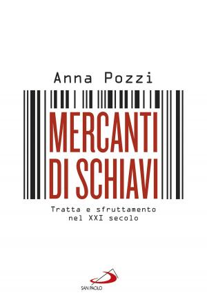 Cover of the book Mercanti di schiavi. Tratta e sfruttamento nel XXI secolo by José Granados