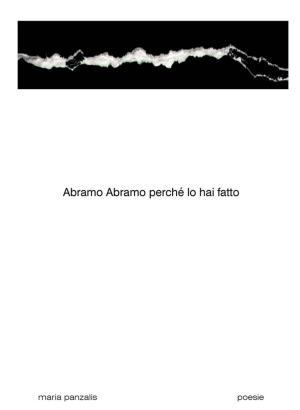 Cover of the book Abramo Abramo perché lo hai fatto by Amanda Song