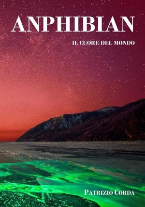 Cover of the book Anphibian - Il Cuore Del Mondo by KC Bouma