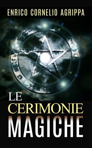 Cover of the book Le cerimonie magiche by JOANNY BRICAUD