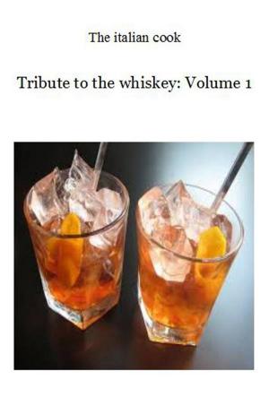 Book cover of Tribute to the whiskey: Volume 1