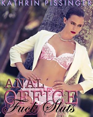 Cover of the book Anal Office Fuck Sluts by J.T. Handler