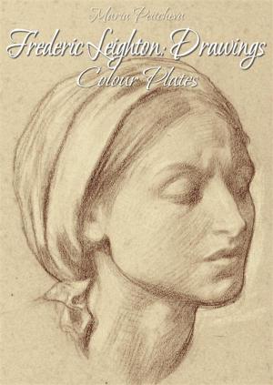 Cover of the book Frederic Leighton: Drawings Colour Plates by Maria Peitcheva