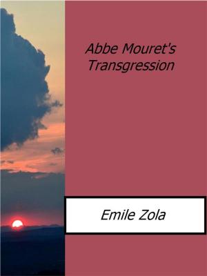 Cover of the book Abbe Mouret's Transgression by Atwood Cutting