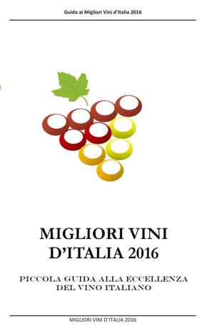 bigCover of the book Migliori Vini D'Italia 2016 by 