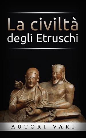 bigCover of the book La civiltà degli Etruschi by 