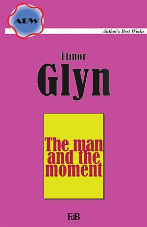 Book cover of The Man And The Moment