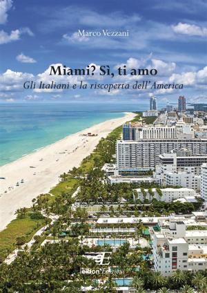 Cover of the book Miami? Sì, ti amo by 