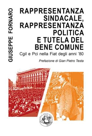 Cover of the book Rappresentanza sindacale, rappresentanza politica e tutela del bene comune by Gian Pietro Testa