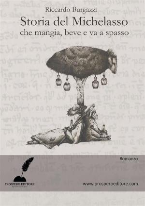 Cover of the book Storia del Michelasso che mangia, beve e va a spasso by Matthias Canapini