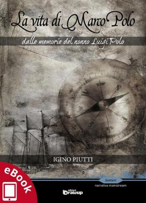 Cover of the book La vita di Marco Polo by Gavino Ortu