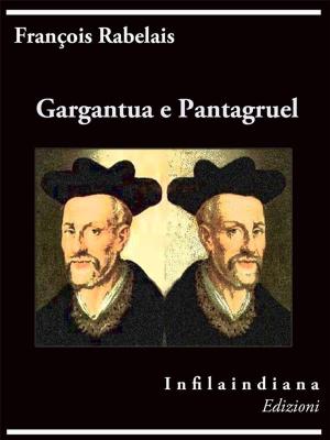 Cover of Gargantua e Pantagruel by Francois Rabelais, Infilaindiana Edizioni