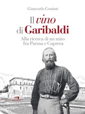 Cover of the book Il vino di Garibaldi by Katharine Graham