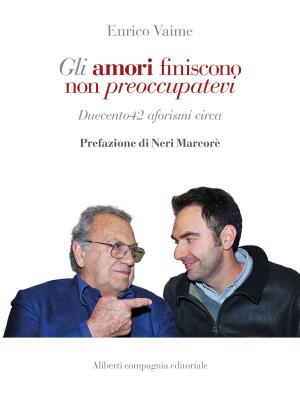 Book cover of Gli amori finiscono non preoccupatevi