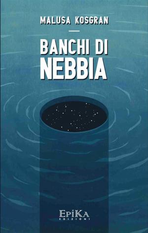Cover of the book Banchi di nebbia by Pierangelo Lomagno