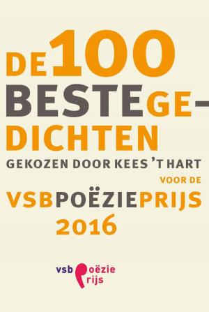 Cover of the book De 100 beste gedichten voor de VSB Poëzieprijs 2016 by Frits Boterman
